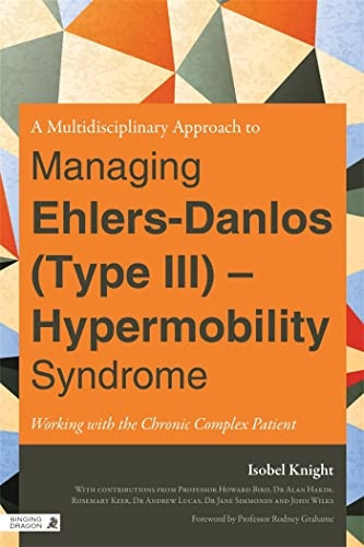 A Multi-Disciplinary Approach to Managing Ehlers-Danlos (Type III) - Hypermobility Syndrome