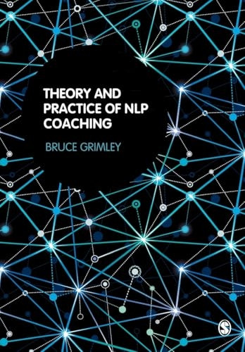 Theory and Practice of NLP Coaching: A Psychological Approach