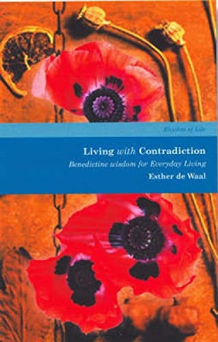 Living with Contradiction: Benedictine Wisdom for Everyday Living (Rhythm of Life)