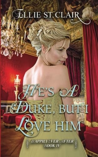 He's a Duke, But I Love Him: A Historical Regency Romance