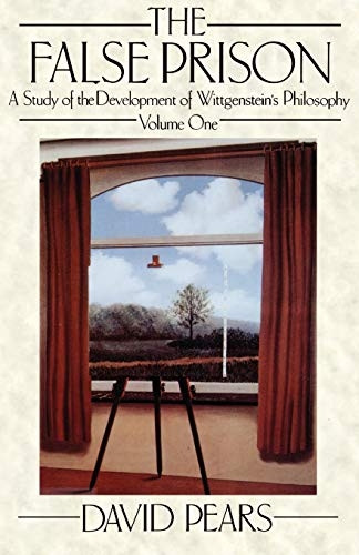 The False Prison: A Study of the Development of Wittgenstein's Philosophy. Volume 1