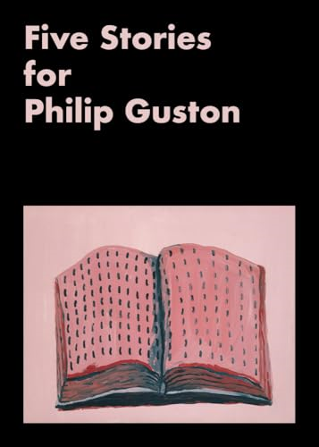 Five Stories for Philip  Guston