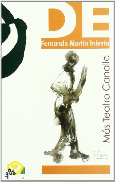 Martín Iniesta, F: Màs teatro canalla