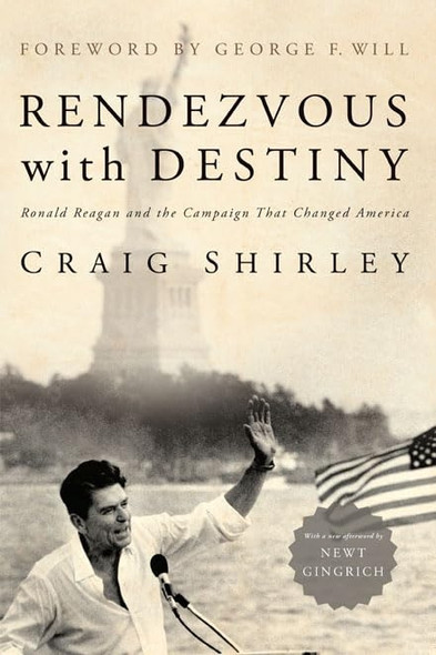Rendezvous With Destiny: Ronald Reagan and the Campaign That Changed America