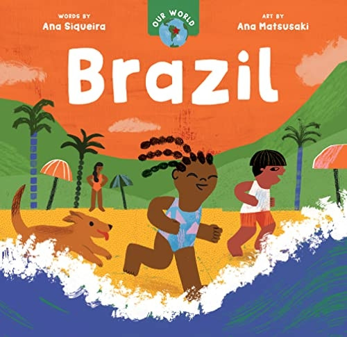 Our World: Brazil (Our World) [Board book]