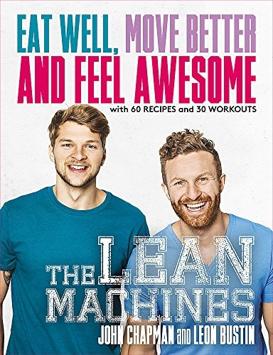 The Lean Machines: Eat Well, Move Better and Feel Awesome