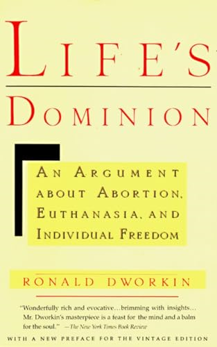 Life's Dominion: an Argument about Abortion, Euthanasia, and Individual Freedom