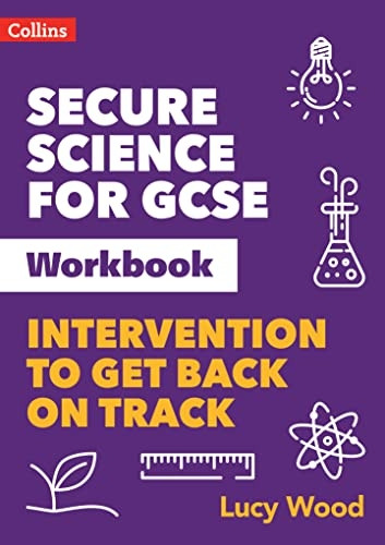 Secure Science - Secure Science for GCSE Workbook: Intervention to get back on track (Secure Science)