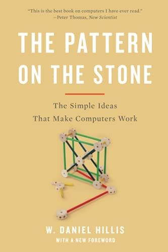 The Pattern on the Stone: The Simple Ideas That Make Computers Work (Science Masters)