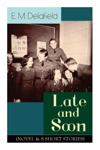 Late and Soon (Novel & 8 Short Stories)