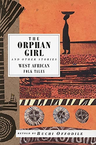 The Orphan Girl and Other Stories: West African Folk Tales (International Folk Tales)