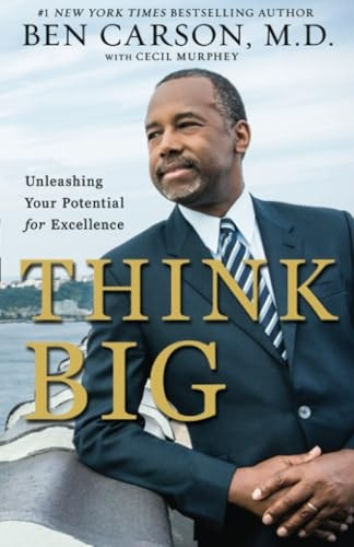 Think Big: Unleashing Your Potential for Excellence