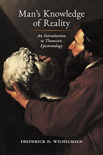 Man's Knowledge of Reality: -  An Introduction to  - Thomistic Epistemology