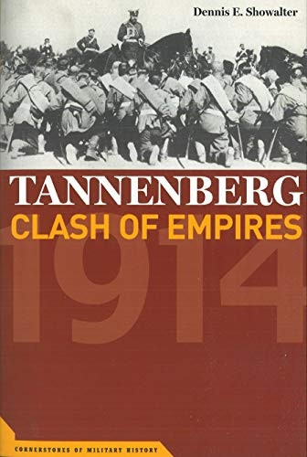 Tannenberg: Clash of Empires, 1914 (Cornerstones of Military History)