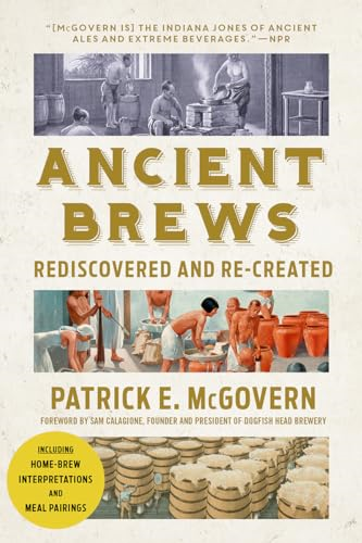 Ancient Brews: Rediscovered and Re-Created