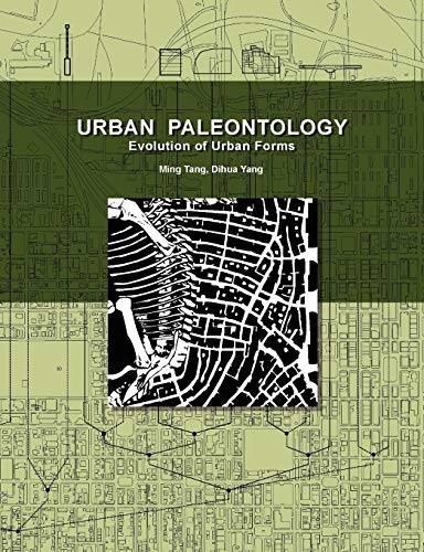 Urban Paleontology:  - Evolution of Urban Forms