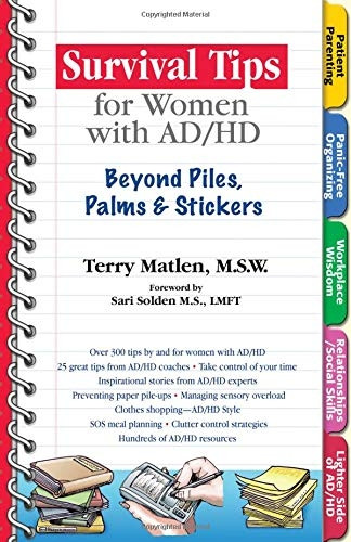 Survival Tips for Women with AD/HD: Beyond Piles, Palms and Post-Its