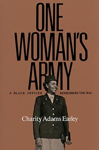 One Woman's Army: A Black Officer Remembers the Wac (Texas A & M University Military History)