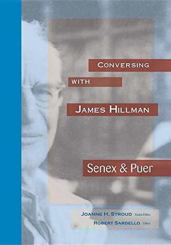 Conversing with James Hillman: Senex & Puer (Conversing with James Hillman)