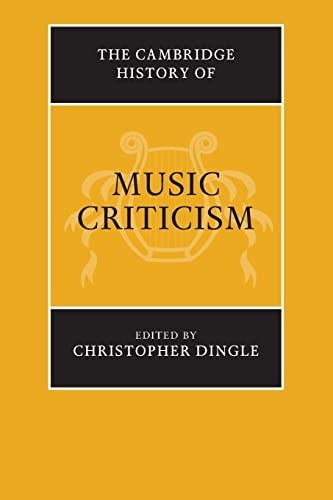 The Cambridge History of Music Criticism (The Cambridge History of Music)