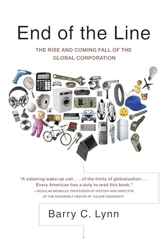 End of the Line: The Rise and Coming Fall of the Global Corporation