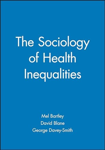 The Sociology of Health Inequalities (Sociology of Health and Illness Monographs)