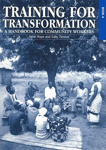 Training for Transformation: Handbook for Community Workers: Bk. 4 (Handbook for Community Workers)
