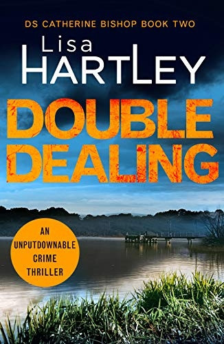 Double Dealing: An unputdownable crime thriller (Detective Catherine Bishop)