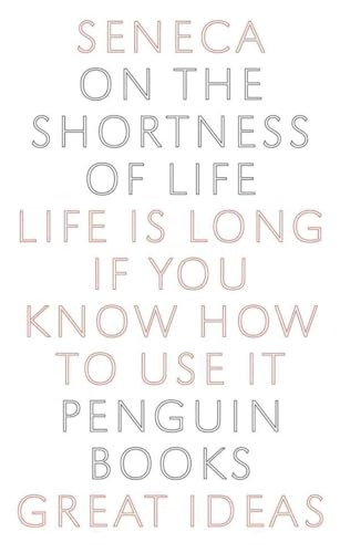 On the Shortness of Life (Great Ideas)