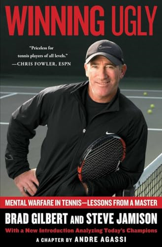 Winning Ugly: Mental Warfare in Tennis-Lessons from a Master