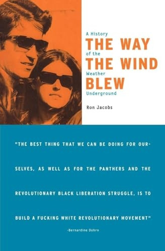The Way the Wind Blew: A History of the Weather Underground (Haymarket)