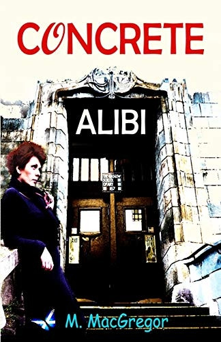 Concrete Alibi: a murder mystery set in Glasgow: Scottish crime fiction (Inspector Gunn)