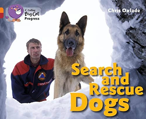 Collins Big Cat Progress - Search and Rescue Dogs: Band 06 Orange/Band 14 Ruby