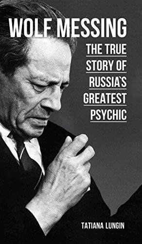 Wolf Messing  -  The True  - Story of Russia`s Greatest  - Psychic
