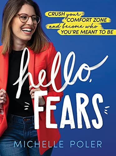 Hello, Fears: Crush Your Comfort Zone and Become Who You're Meant to be