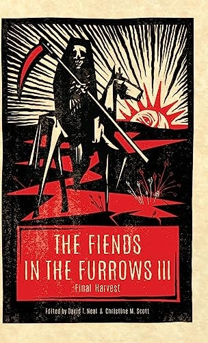 The Fiends in the Furrows III: Final Harvest (Fiends in the Furrows The)