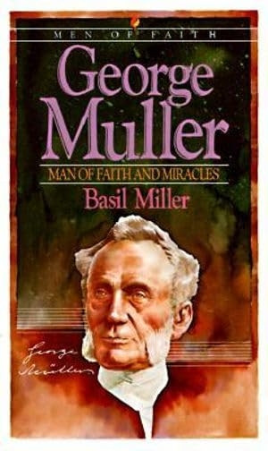 George Muller: Man of Faith and Miracles (Men of Faith Series)