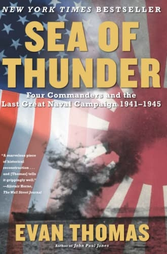 Sea of Thunder: Four Commanders and the Last Great Naval Campaign, 1941-1945