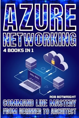Azure Networking: Command Line Mastery From Beginner To Architect