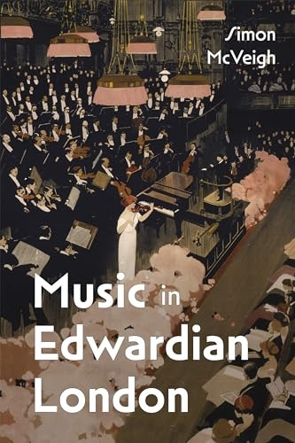 Music in Edwardian London (Music in Britain, 1600-2000)