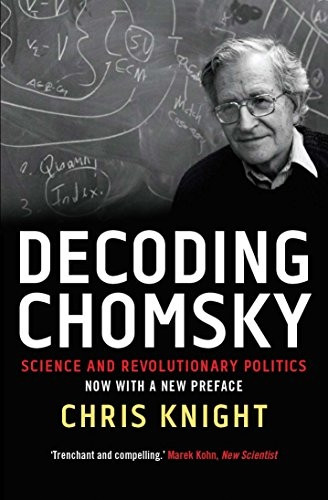 Decoding Chomsky: Science and Revolutionary Politics (Paperback)