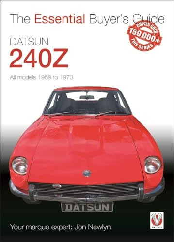 Datsun 240Z 1969 to 1973 (The Essential Buyer's Guide)