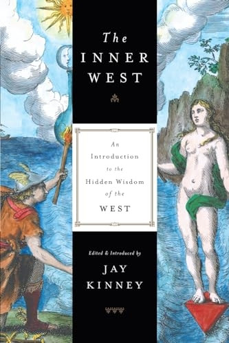 The Inner West: An Introduction to the Hidden Wisdom of the West (New Consciousness Reader)