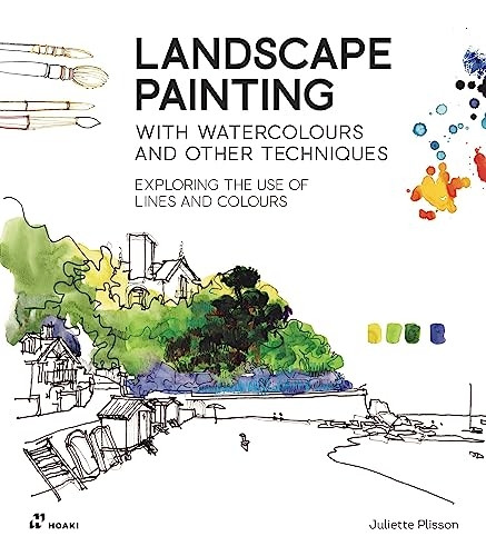 Landscape Painting with Watercolours and Other Techniques.: Exploring the Use of Lines and Colours.