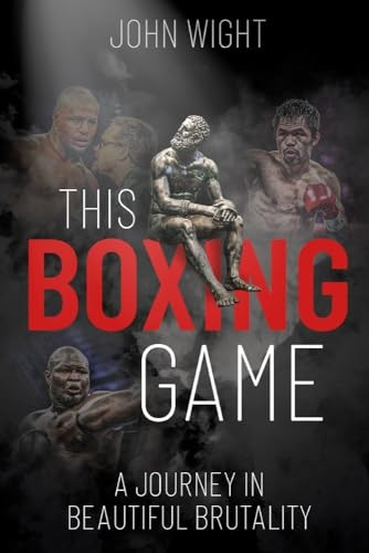 This Boxing Game: A Journey in Beautiful Brutality