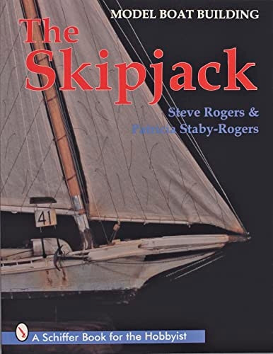 Model Boat Building: The Skipjack (Schiffer Book for the Hobbyist)