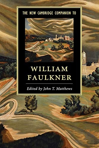 The New Cambridge Companion to William Faulkner (Cambridge Companions to Literature)