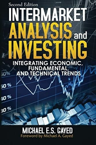 Intermarket Analysis and Investing: Integrating Economic, Fundamental, and Technical Trends