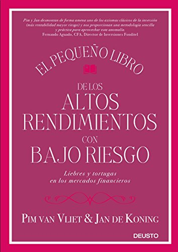 El pequeño libro de los altos rendimientos con bajo riesgo : liebres y tortugas en los mercados financieros