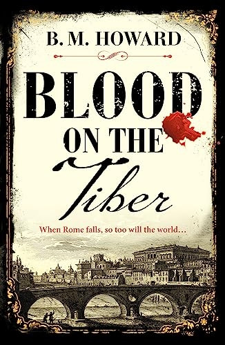 Blood on the Tiber: A rich and atmospheric historical mystery (Gracchus & Vanderville Mysteries The)